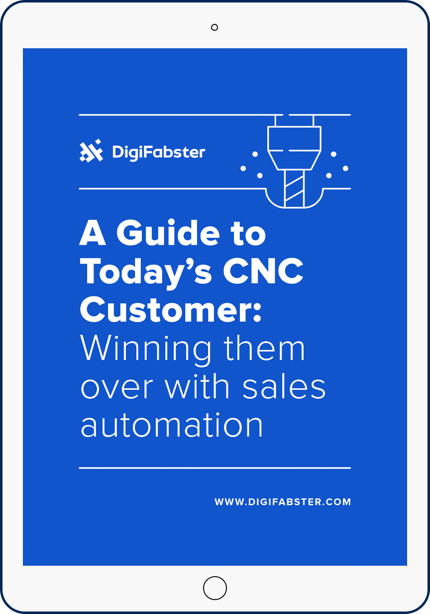 A Guide to Today's CNC Customer: Winning them over with sales automation